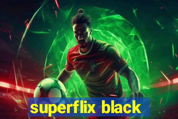 superflix black